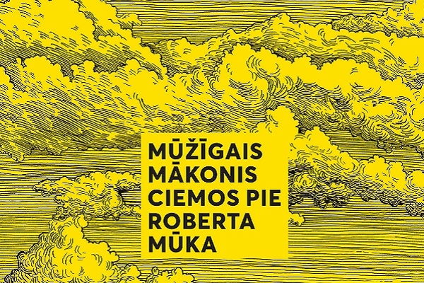 Mūžīgais mākonis ciemos pie Roberta Mūka