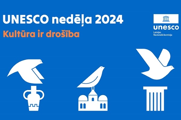 UNESCO nedēļa 2024: kultūras mantojuma aizsardzība ir drošības jautājums