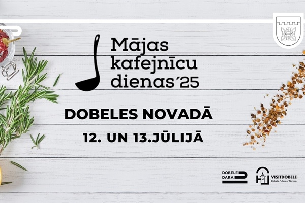 Dobeles novads aicina baudīt Mājas kafejnīcu dienas 12. un 13. jūlijā