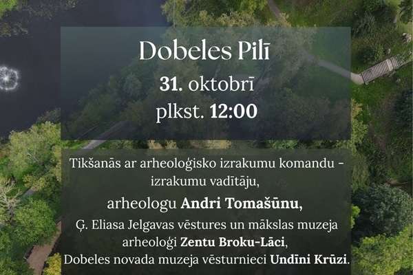 Tikšanās ar Arheologu Andri Tomašūnu Dobeles pilī 31. oktobrī
