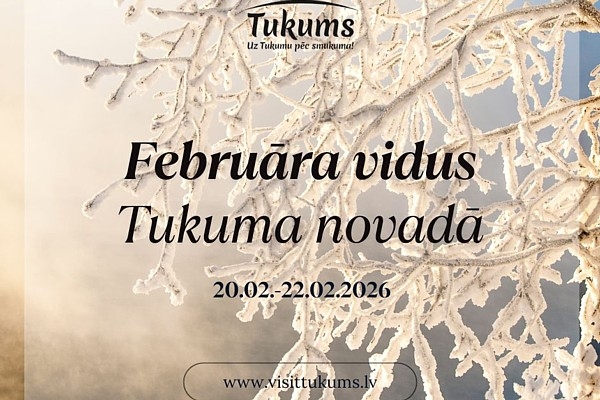 Februāra vidus Tukuma novadā
