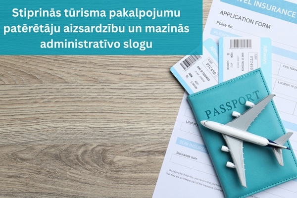 Stiprinās tūrisma pakalpojumu patērētāju aizsardzību un mazinās administratīvo slogu