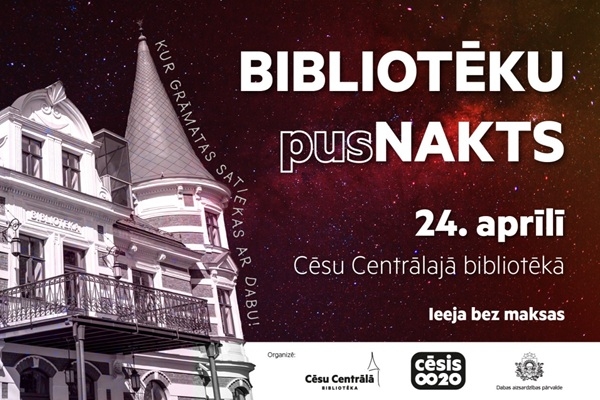Cēsu Centrālā bibliotēka aicina uz Bibliotēku pusNAKTI «Kur grāmatas satiekas ar dabu»