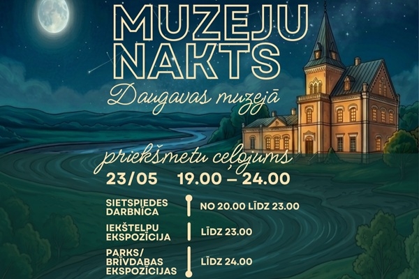 Daugavas muzejs aicina piedzīvot priekšmetu ceļojumu Muzeju naktī