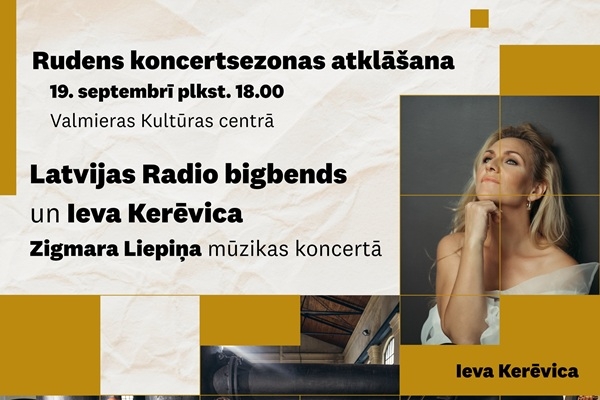 Valmieras Kultūras centra rudens koncertsezonu atklās Latvijas Radio bigbends un Ieva Kerēvica