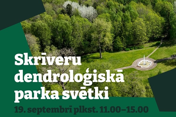 Skrīveru Dendroloģiskā parka svētki jau drīz