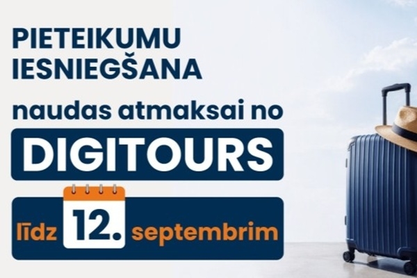 PTAC atgādina: pieteikumi naudas atmaksai par SIA «DIGITOURS» nenotikušiem vai daļēji notikušiem ceļojumiem jāiesniedz līdz 12. septembrim