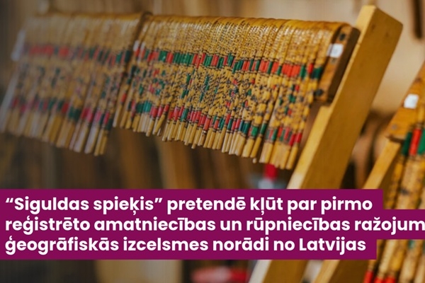 «Siguldas spieķis» pretendē kļūt par pirmo reģistrēto amatniecības un rūpniecības ražojumu ģeogrāfiskās izcelsmes norādi no Latvijas
