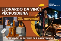 Atpūtas un ceļojumu piedāvājumi 21.11.2024 - 29.11.2024 Leonardo da Vinči pēcpusdiena ģimenēm  Motormuzejs