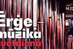 Atpūtas un ceļojumu piedāvājumi 13.12.2025 - 14.12.2025 Ērģeļmūzika svētdienā. Adventes koncerts Ventspils TIC