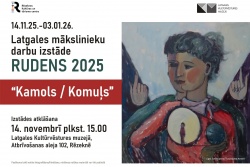 Atpūtas un ceļojumu piedāvājumi 06.12.2025 - 13.12.2025 „RUDENS 2025” - Latgales mākslinieku darbi Rēzeknes pilsētas TIC