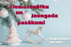 Ziemassvētku pasākumi Augšdaugavas novadā Augšdaugavas novada Tūrisma nodaļa