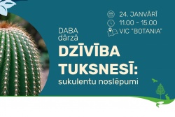 Atpūtas un ceļojumu piedāvājumi 21.01.2026 - 24.01.2026 Pasākums botāniskajā dārzā Salaspilī Salaspils novada TIC