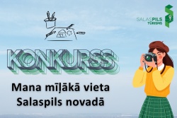 Atpūtas un ceļojumu piedāvājumi 22.02.2026 - 28.02.2026 Konkurss par Salaspils novadu Salaspils novada TIC