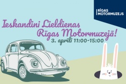 Atpūtas un ceļojumu piedāvājumi 25.03.2026 - 31.03.2026 Ieskandini Lieldienas Rīgas Motormuzejā! Motormuzejs