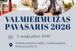 Atpūtas un ceļojumu piedāvājumi 26.04.2026 - 03.05.2026 Sacensības jāšanas sportā Valmiermuižā Valmieras novada Tūrisma pārvalde