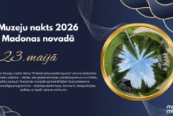 Atpūtas un ceļojumu piedāvājumi 18.05.2026 - 23.05.2026 23. maijā Muzeju nakts 2026 Madonas TIC
