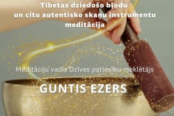 Atpūtas un ceļojumu piedāvājumi 24.08.2026 - 28.08.2026 Tibetas dziedošo bļodu meditācija Valmieras novada Tūrisma pārvalde