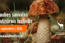 Atpūtas un ceļojumu piedāvājumi 24.08.2024 - 08.09.2024 Zaubes savvaļas kulinārais festivāls Cēsu TIC